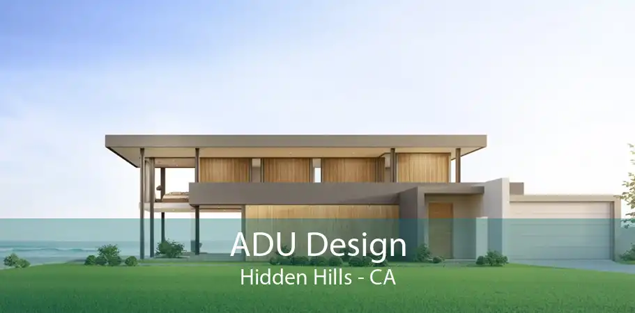 ADU Design Hidden Hills - CA