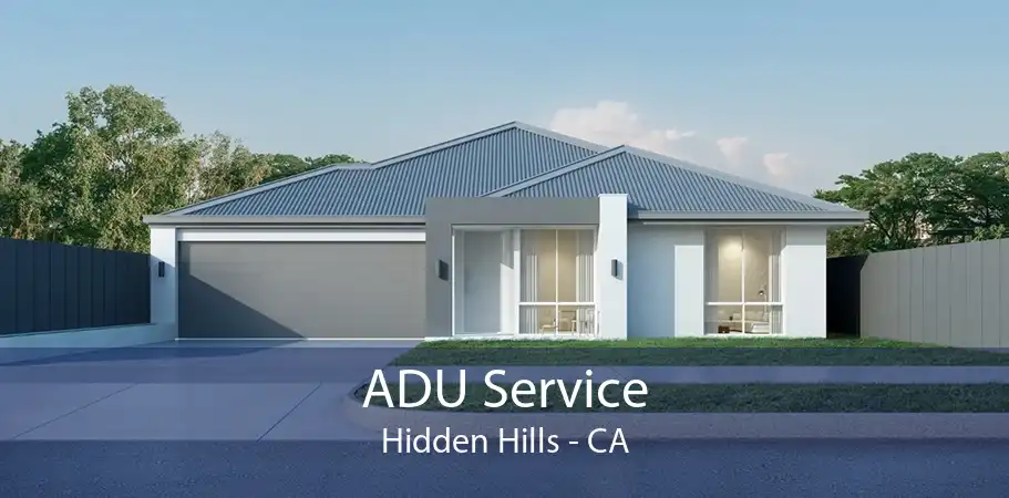 ADU Service Hidden Hills - CA